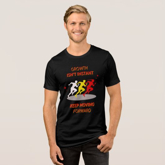 T-shirt En Tri-matière Growth Isn't Instant, Keep Moving Forward (Recto plein)