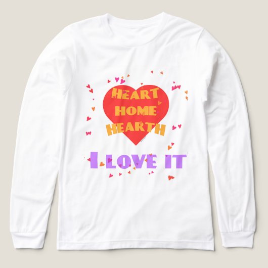 T-shirt En Tri-matière Heart Home Hearth Love It Women's Fun Cadeau (Motif recto)