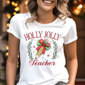 T-shirt En Tri-matière Holly Jolly Enseignant Coquette Noël