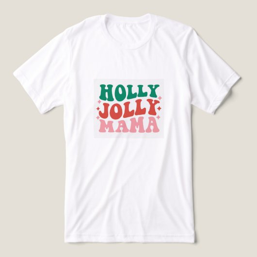 T-shirt En Tri-matière Holly Jolly Mama - Fun Holiday Design (Design Recto)
