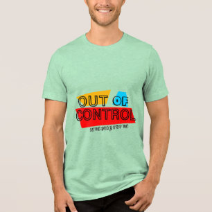 T-shirt En Tri-matière Hors de Contrôle – Création de Typographie Audacie
