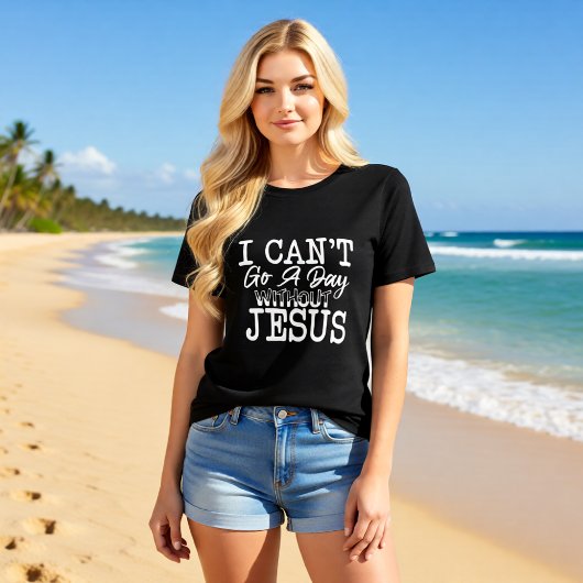 T-shirt En Tri-matière I Can't Go A Day Without Jesus Christian