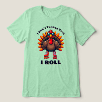 T-shirt En Tri-matière I Don’t Turkey Trot...I ROLL - back graphics