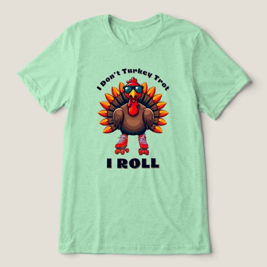T-shirt En Tri-matière I Don’t Turkey Trot...I ROLL - back graphics (Design Recto)