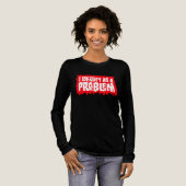 T-shirt En Tri-matière I Identify as a Problem Statement Sassy Rebellious (Recto complet)