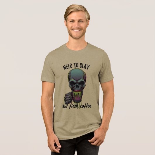 T-shirt En Tri-matière I Need to Slay but First Coffee  (Recto plein)