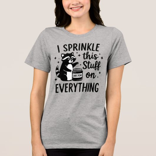 T-shirt En Tri-matière I Sprinkle This Stuff on Everything Sarcasm (Recto)