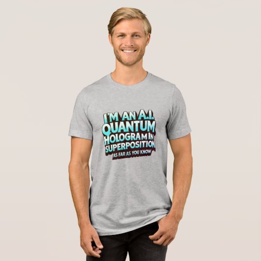 T-shirt En Tri-matière I'm an A.I. Quantum Hologram (Recto plein)