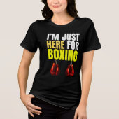 T-shirt En Tri-matière i'm just here for boxing (Recto)