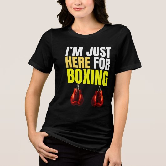 T-shirt En Tri-matière i'm just here for boxing (Recto)