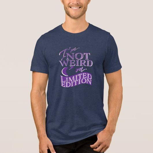 T-shirt En Tri-matière I'm not weird I'm limited addition (Recto)