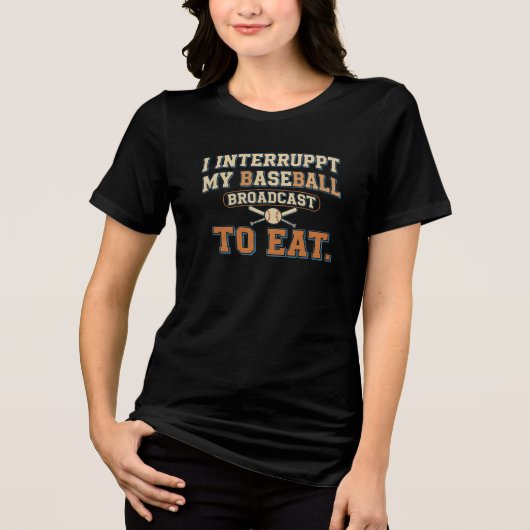 T-shirt En Tri-matière Interrompez ma diffusion de baseball pour manger (Recto)