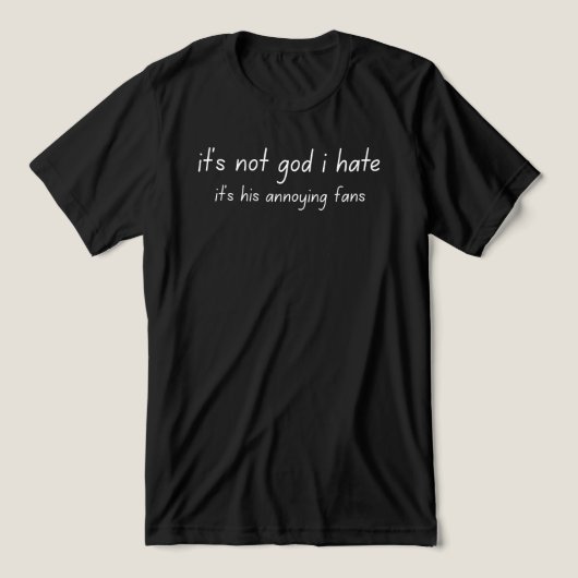 T-shirt En Tri-matière it's not god i hate  (Design Recto)
