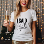 T-shirt En Tri-matière "J'ai dit oui" - Fête des mariées<br><div class="desc">Design tendance et chic de fête de mariée dans une belle police de script.</div>