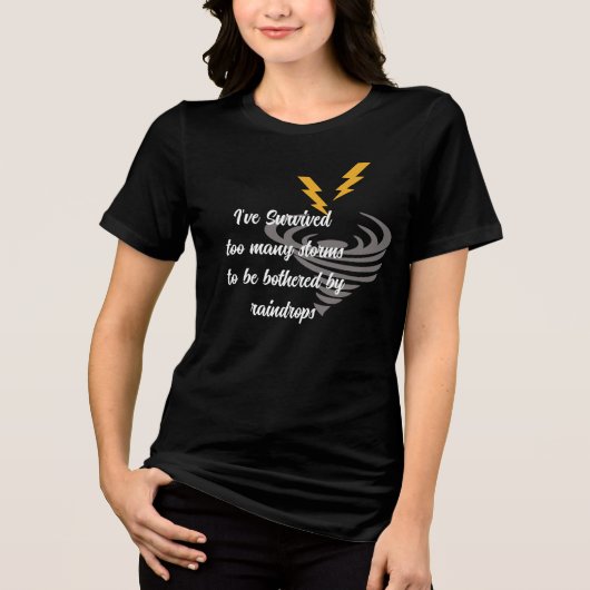 T-shirt En Tri-matière J'ai survécu aux tempêtes | Citation motivationnel (Recto)