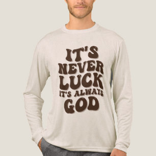 T-shirt En Tri-matière Jamais la chance C’est toujours Dieu
