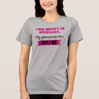 T-shirt En Tri-matière Je m'identifie désormais comme ménopausée. Mes pro