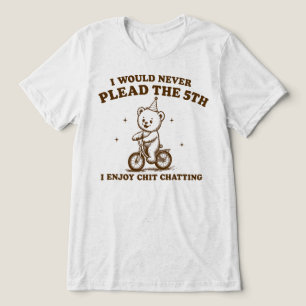 T-shirt En Tri-matière Je ne plaiderais jamais le 5ème, j'aime bavarder