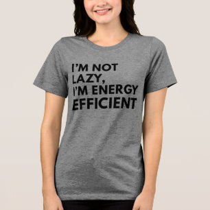 T-SHIRT EN TRI-MATIÈRE JE NE SUIS PAS PARASSEUX JE SUIS ÉCONOME EN ÉNERGI