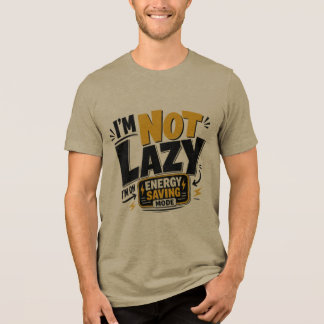 T-shirt En Tri-matière Je ne suis pas paresseux Mode d'économie d'énergi
