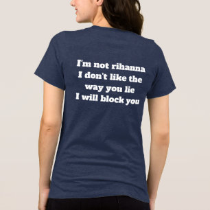 T-shirt En Tri-matière Je ne suis pas Rihanna, je n'aime pas la façon don