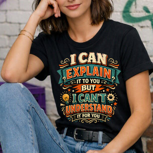 T-shirt En Tri-matière Je peux l'expliquer Citation drôle et sarcastique
