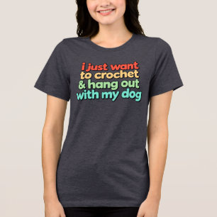 T-shirt En Tri-matière Je veux juste crocheter et passer du temps avec mo