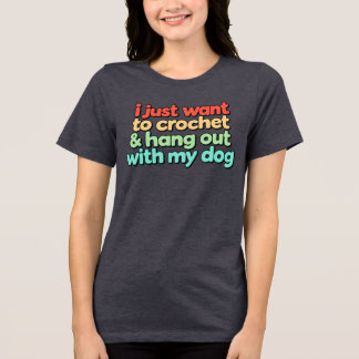 T-shirt En Tri-matière Je veux juste crocheter et passer du temps avec mo