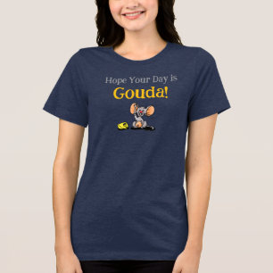 T-shirt En Tri-matière J'espère que votre journée est Gouda, jeu de mots