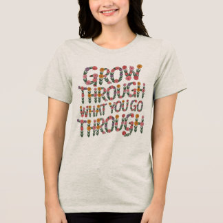 T-shirt En Tri-matière Joli Tee Boho 'Grandir à travers ce que vous trave