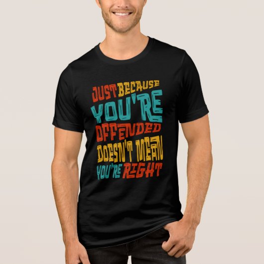 T-shirt En Tri-matière Just Because You're Offended Doesn't Mean You're R (Recto)