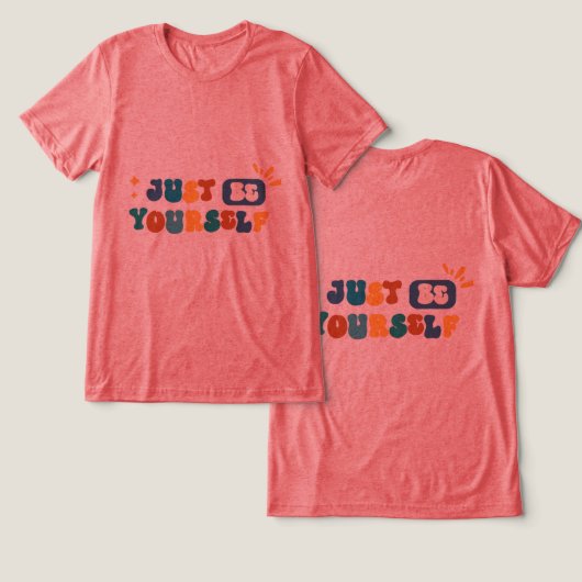 T-shirt En Tri-matière #JustBeYourselfT-Shirt (Design Recto & Verso)