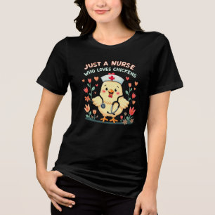 T-SHIRT EN TRI-MATIÈRE JUSTE UNE INFIRMIÈRE QUI AIME LES POULET