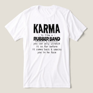 T-SHIRT EN TRI-MATIÈRE KARMA EST COMME UN GROUPE DE RUBBRE