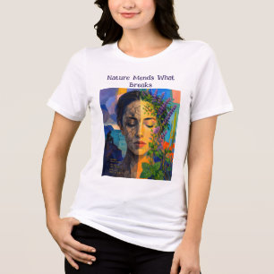 T-shirt En Tri-matière La nature répare ce qui se brise – Un portrait de