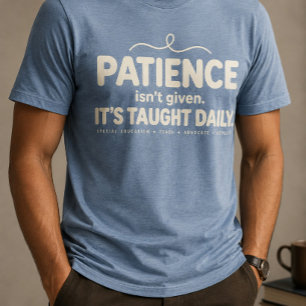 T-shirt En Tri-matière La patience n'est pas donnée, elle est enseignée q