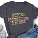 T-shirt En Tri-matière La préservation historique est mon Vibe, conservat<br><div class="desc">Célébrez votre amour des vieux bâtiments avec ce t-shirt super.</div>