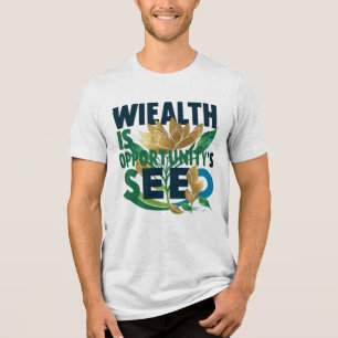 T-shirt En Tri-matière La richesse est la semence de l'opportunité