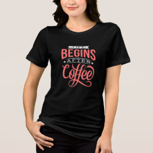T-shirt En Tri-matière La vie commence après le café, typographie amusant
