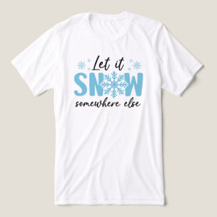 T-shirt En Tri-matière Laisser Il Neiger Quelque Part Ailleurs - Drôle De
