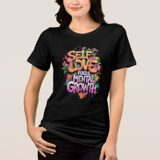 T-shirt En Tri-matière L'amour-propre alimente la croissance mentale