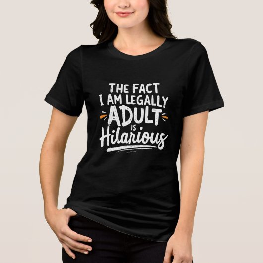 T-shirt En Tri-matière Le fait que je sois un Adulte est hilarant : (Recto)