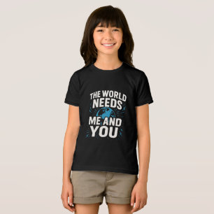T-SHIRT  EN TRI-MATIÈRE LE MONDE A BESOIN DE MOI ET DE VOUS