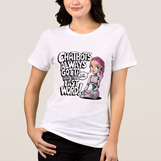T-shirt En Tri-matière Les mèmes de chatbot amusants ont toujours le dern (Recto)