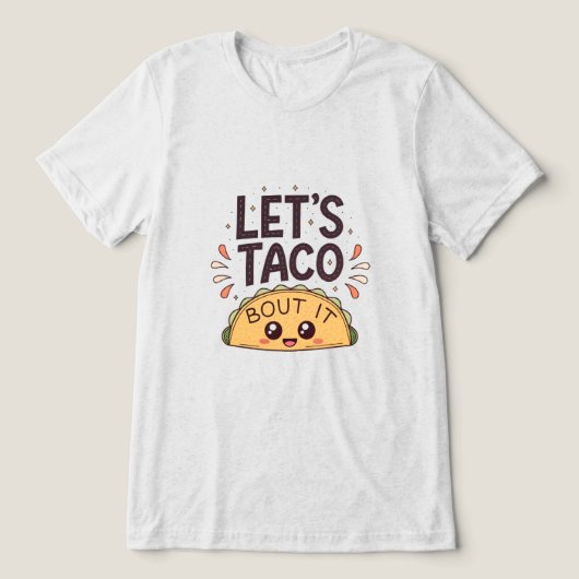 T-shirt En Tri-matière Let’s Taco ‘Bout It Funny Tee (Design Recto)