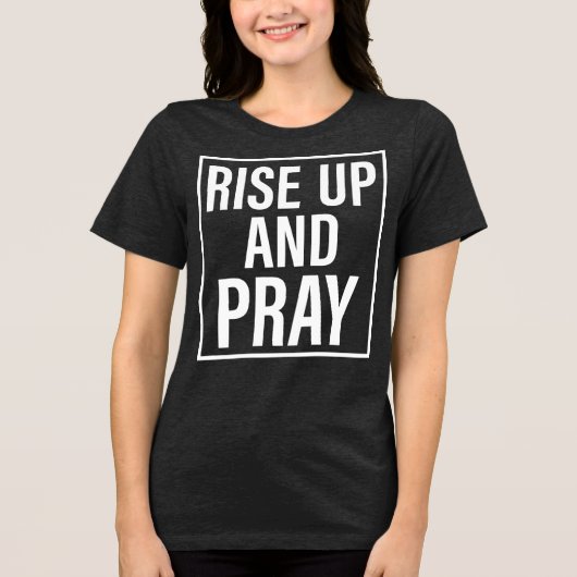 T-shirt En Tri-matière Levez-vous et priez (Recto)