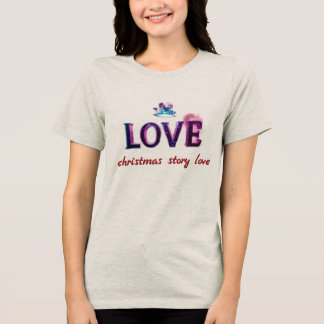 T-shirt En Tri-matière « LOVE – Histoire de Noël Love »