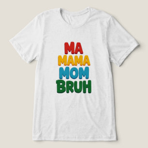 T-shirt En Tri-matière Ma Mama Maman Bruh Citation Drôle
