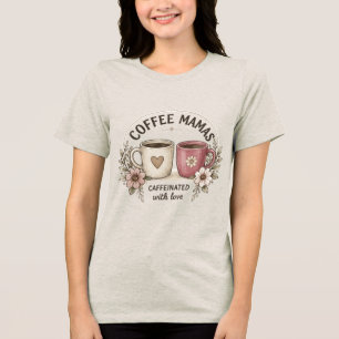 T-shirt En Tri-matière Mamas Café Caffeinées avec Amour – Flo Esthétique