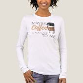 T-shirt En Tri-matière Maybe Coffee Is Addicted to Me (Recto)